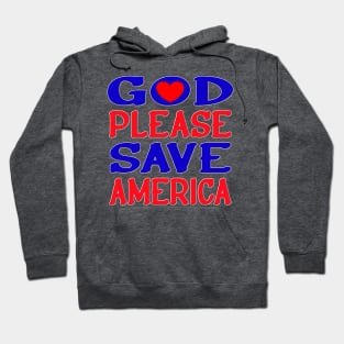 GOD PLEASE SAVE AMERICA Hoodie